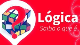 Saiba o que é LÓGICA de forma simples e rápida