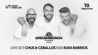 LIVE SET Chus & Ceballos B2B Rafa Barrios @ Dreambeach Festival 2019