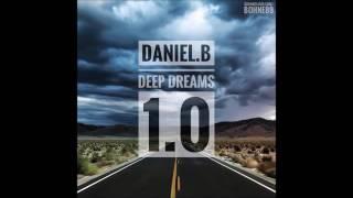 Daniel.B - Deep Dreams 1.0 |  deep house / techno set 2016