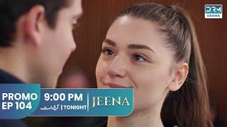 JEENA | Promo Episode 104 Tomorrow at 9PM | UC2U