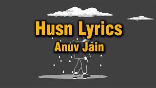 Husn (Lyrics Video) | Anuv Jain | Sad Music Video