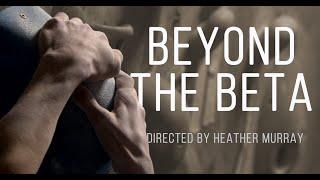 Beyond the Beta Trailer, Directed by Heather Murray