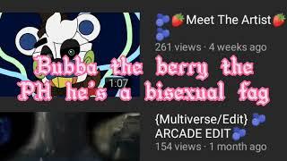 Bubba the berry is a bisexual rapist