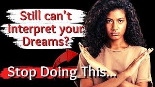 Still Can't Interpret Your Dreams? Stop Doing This in 2023! (Biblical Dream Interpretation)