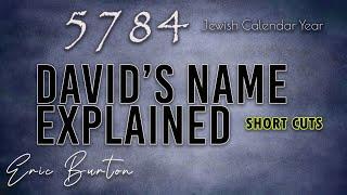 Jewish Calendar Year 5784 David's Hebrew Name Explained | short cuts | Eric Burton