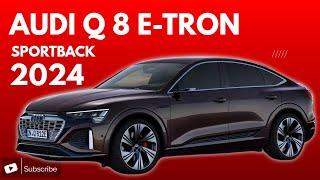 2024 Audi Q8 e-tron and Q8 e-tron Sportback challenge their rivals with elegance