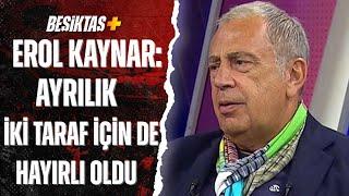 Erol Kaynar: "Ayrılık İki Taraf İçin De Hayırlı Oldu"