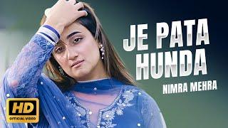Nimra Mehra | Je Pata Hunda | Official Music Video | New Punjabi Song 2023 | Sad Song Punjabi