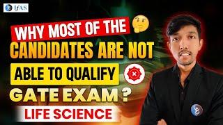 WHY MOST OF THE CANDIDATES ARE NOT ABLE TO QUALIFIED GATE EXAM ?  LIFE SCIENCE | IFAS