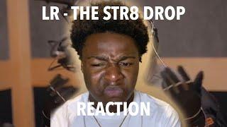 LR - The Str8 Drop | @PacmanTV [REACTION]