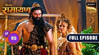 Hanuman Ji से मुकाबला करने सामने आया Meghanada | Shrimad Ramayan - Ep 95 | Full Episode