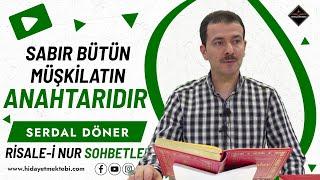 Sabır Bütün Müşkilatın Anahtarıdır - Risale-i Nur Sohbetleri - 18.03.2024