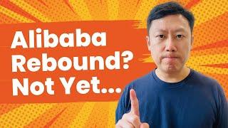 Alibaba Rebound? Not Yet...