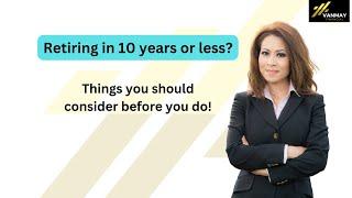 Things to consider BEFORE retiring!