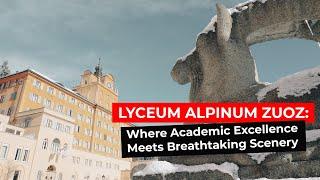 Lyceum Alpinum Zuoz: Where Academic Excellence Meets Breathtaking Scenery