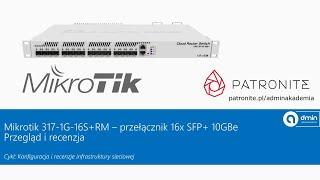 Switch Mikrotik 317-1G-16S+RM – przełącznik 16x SFP+ 10GBe - Przegląd i recenzja