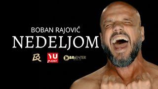 BOBAN RAJOVIĆ - NEDELJOM (OFFICIAL VIDEO 2022)