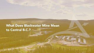 What Does Blackwater Mine Mean to Central B.C.?