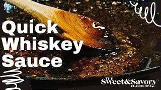 Quick Whiskey Sauce you can make for any meal.