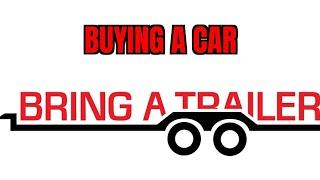 I Bought a Car on Bring A Trailer !