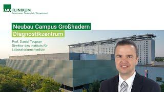 Neubau Campus Großhadern - Diagnostikzentrum