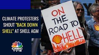 'Go To Hell, Shell!' : Climate Activists Disrupt The Shell AGM In London | Digital | CNBC TV18