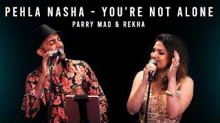 Pehla Nasha - You're Not Alone | Parry Mad & Rekha | Kaykay & Co. | Live at Jashan