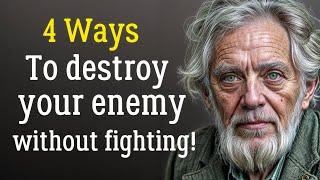 4 Ways To Destroy Your Enemy Without Fighting! Wise Quotes about Enemies