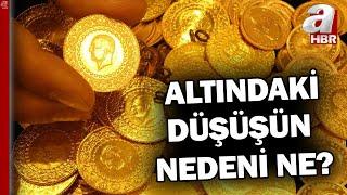 Altındaki düşüşün nedeni? Altın fiyatları nasıl şekillenecek? | A Haber