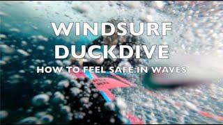 Windsurf Duck Dive - how to feel safe in waves