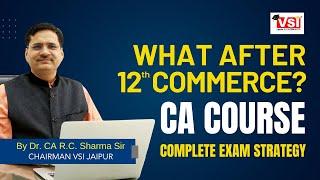 What After 12th Commerce? | Complete Exam Strategy of CA Course | @vsijaipurofficial