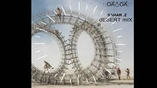 Sahar Z  Desert Mix 2019 burningman/slowdance/playa/sunset/organic house/worldmusic/atmosphericvibes