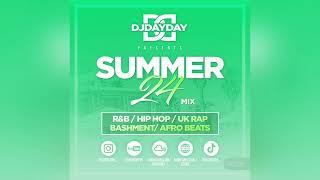 Summer 24 Mix / R&B, Hip Hop, Afro Beats + Bashment  (@DJDAYDAY_)