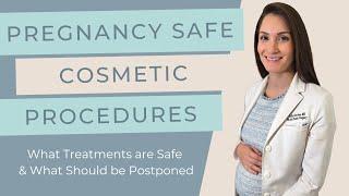 Pregnancy Safe Cosmetic Procedures