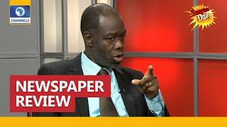 Newspaper Review: The Niche Editor, Ikechukwu Amaechi Reviews Headline Stories