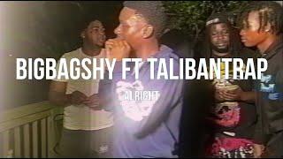 BigBagShy - Alright Ft . TalibanTrap ( Official Music Video ) Shot By : @directedbywoosy