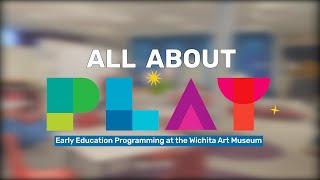 All About PLAY: Early Education at the Wichita Art Museum