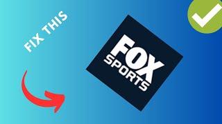 How to fix Fox Sports app not working