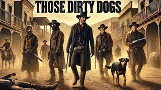 Those Dirty Dogs I Western I Action I War I Full movie in English