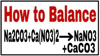 How to balance Na2CO3+Ca(OH)2=NaOH+CaCO3| Chemical equation Na2CO3+Ca(OH)2=NaOH+CaCO3|