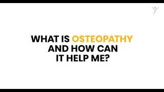 What Is Osteopathy And How Can It Help Me?