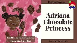 Adriana Chocolate Princess - Stories for Kids to Go to Sleep (Animated Bedtime Story) | Storyberries