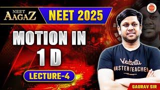 Motion in 1D Lecture 4 | Physics NEET 2025 | Aagaz NEET | Gaurav Gupta Sir