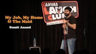 My Job, My Home & The Maid | Stand-Up Comedy by Sumit Anand