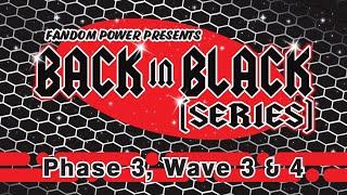 Back in Black (Series) - Phase 3, Wave 3 & 4