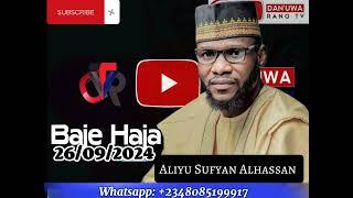 Baje Haja - Aliyu Sufyan Alhassan 26/09/2024 @dan_uwa_rano #trending #currentevents #politics