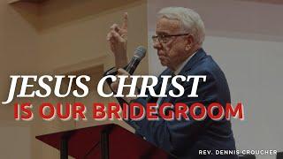 Jesus Christ is Our Bridegroom | Rev. Dennis Croucher | LUAPA Apostolic Church