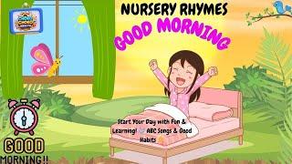 Good Morning Nursery Rhymes for Kids | Fun Songs & Good Habits to Start the Day