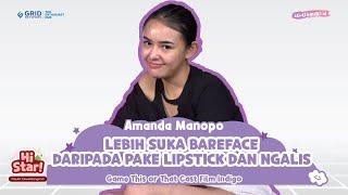 AMANDA MANOPO  LEBIH PILIH BAREFACE DARIPADA HARUS PAKE MAKEUP - This or That Cast Film Indigo