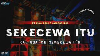 DJ SEKECEWA ITU || ANGGA CANDRA •SLOW BASS X JARANAN DOR VIRAL TIKTOK •KIPLI ID